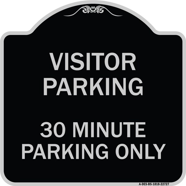 Visitor Parking Visitor Parking 30 Minute Parking Heavy-Gauge Alum Sign, 18" x 18", BS-1818-22727
